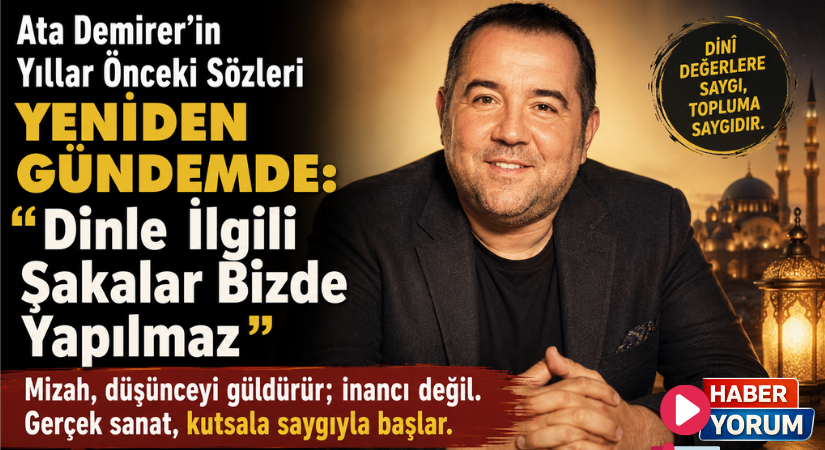 Ata Demirer’in Yıllar Önceki Sözleri Yeniden Gündemde: “Dinle İlgili Şakalar Bizde Yapılmaz”