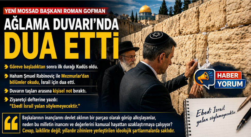 Yeni Mossad Başkanı İlk Ziyaretini Ağlama Duvarı’na Yaptı