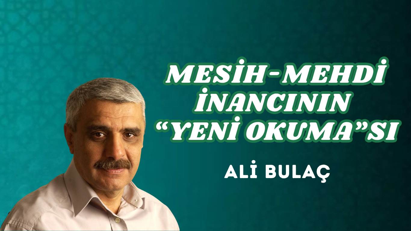 MESİH-MEHDİ İNANCININ “YENİ OKUMA”SI