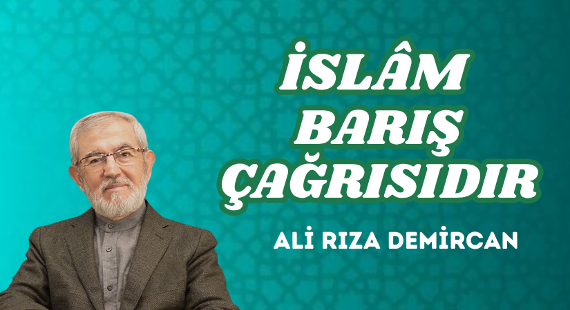 İSLÂM BARIŞ ÇAĞRISIDIR