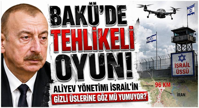 Aliyev Yönetiminden İsrail’e Gizli Üs