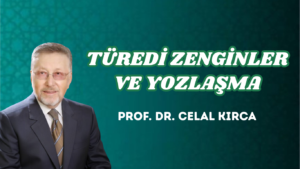 TÜREDİ ZENGİNLER VE YOZLAŞMA