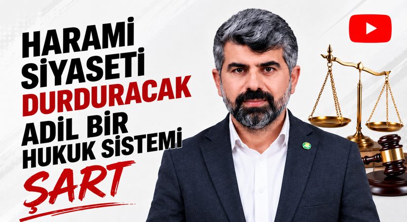 Harami Siyaseti Durduracak Adil Bir Hukuk Sistemi Şart