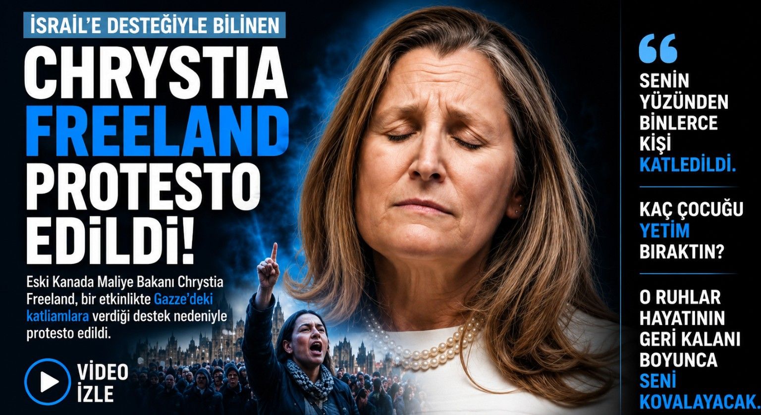 Bakan Freeland’a Sert Protesto