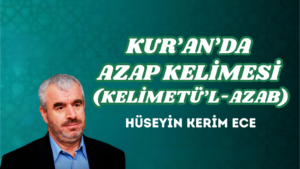 KUR’AN’DA AZAP KELİMESİ (KELİMETÜ’L-AZAB)