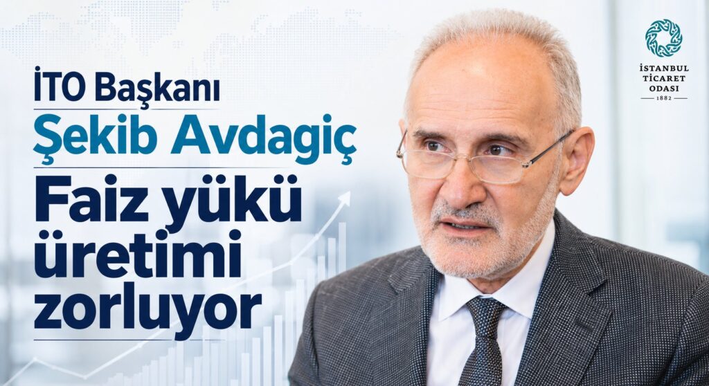 İSTANBUL TİCARET ODASI BAŞKANI, KUR VE FAİZ ÇAĞRISI YAPTI