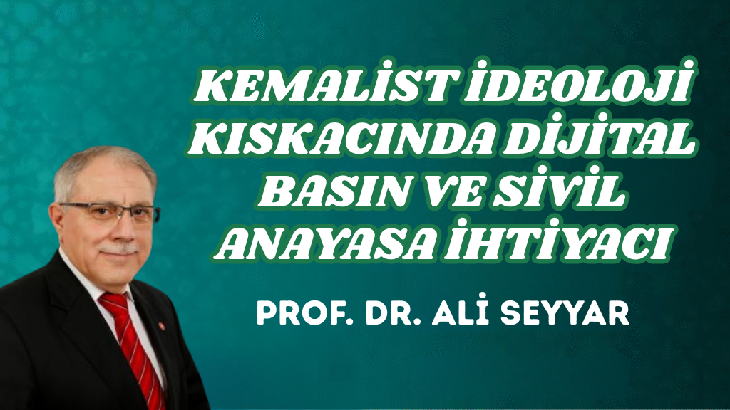 KEMALİST İDEOLOJİ KISKACINDA DİJİTAL BASIN VE SİVİL ANAYASA İHTİYACI