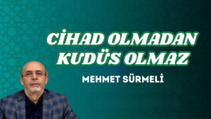 CİHAD OLMADAN KUDÜS OLMAZ