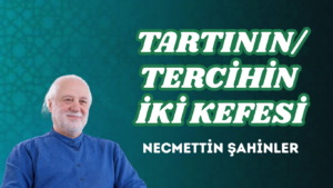 TARTININ/TERCİHİN İKİ KEFESİ