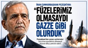 Pezeşkiyan: Füzelerimiz Olmasaydı Gazze Gibi Olurduk