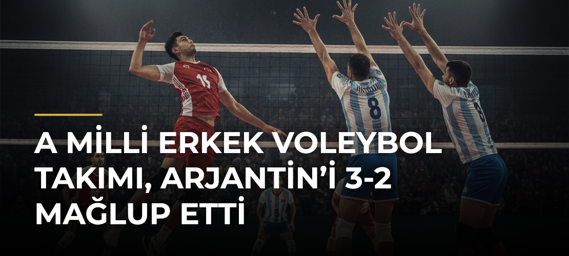 A Milli Erkek Voleybol Takımı, Arjantin’i 3-2 mağlup etti - Mirat Haber