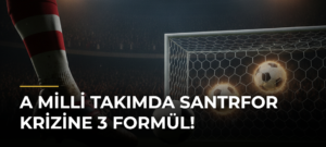 A Milli Takımda santrfor krizine 3 formül!