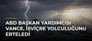 ABD Başkan Yardımcısı Vance, İsviçre yolculuğunu erteledi