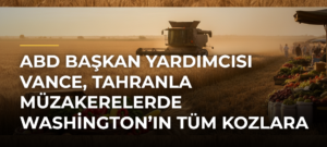 ABD Başkan Yardımcısı Vance, Tahranla Müzakerelerde Washington’ın Tüm Kozlara Sahip Olduğunu Öne Sürdü