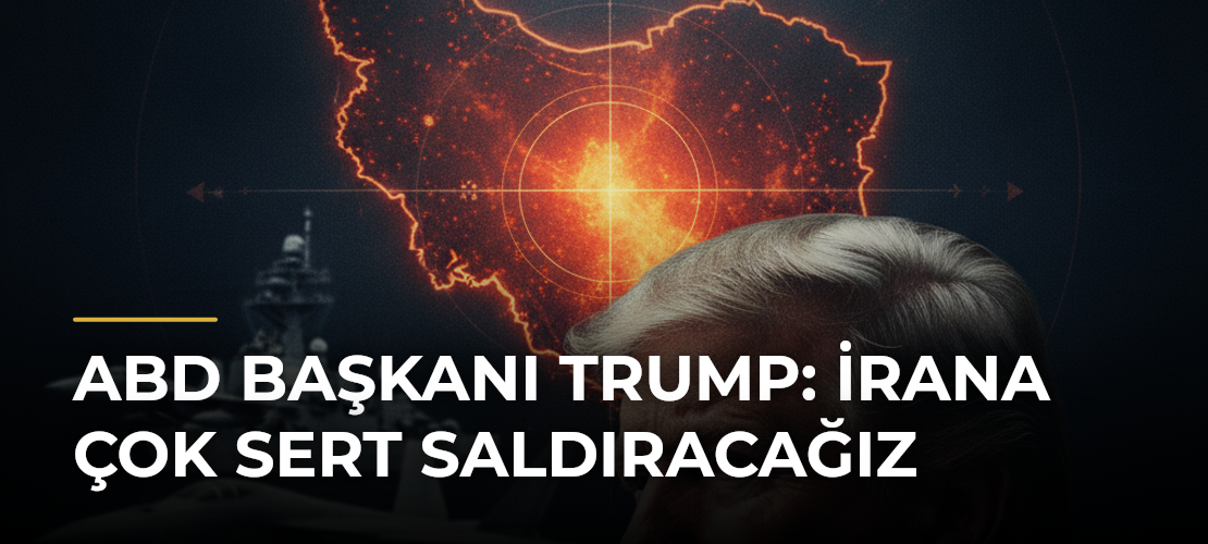 ABD Başkanı Trump: İrana Çok Sert Saldıracağız - Mirat Haber