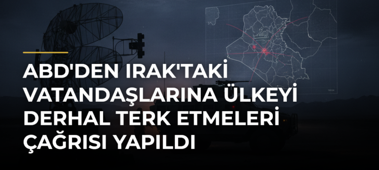 ABD’den Irak’taki Vatandaşlarına Ülkeyi Derhal Terk Etmeleri Çağrısı Yapıldı