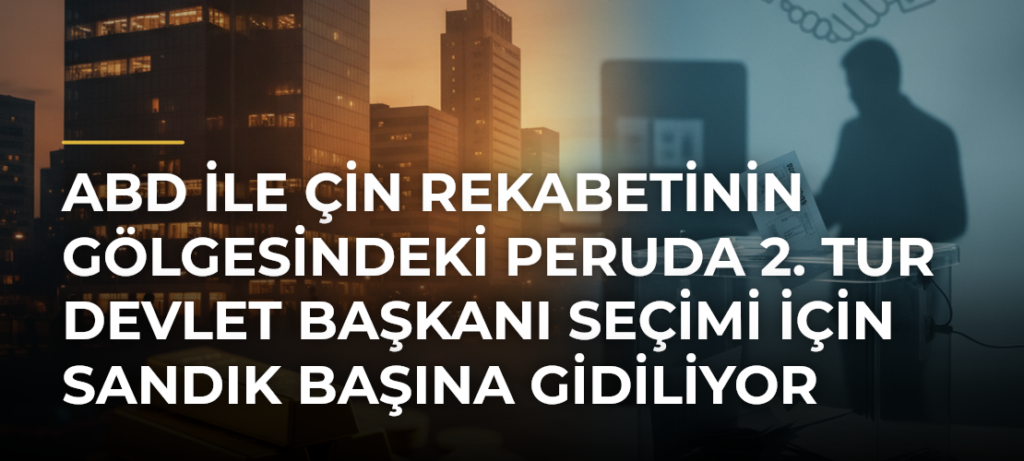 ABD ile Çin rekabetinin gölgesindeki Peruda 2. tur devlet başkanı seçimi için sandık başına gidiliyor