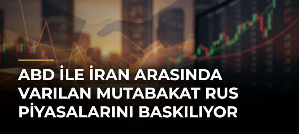ABD ile İran arasında varılan mutabakat Rus piyasalarını baskılıyor