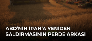 ABD’nin İran’a Yeniden Saldırmasının Perde Arkası