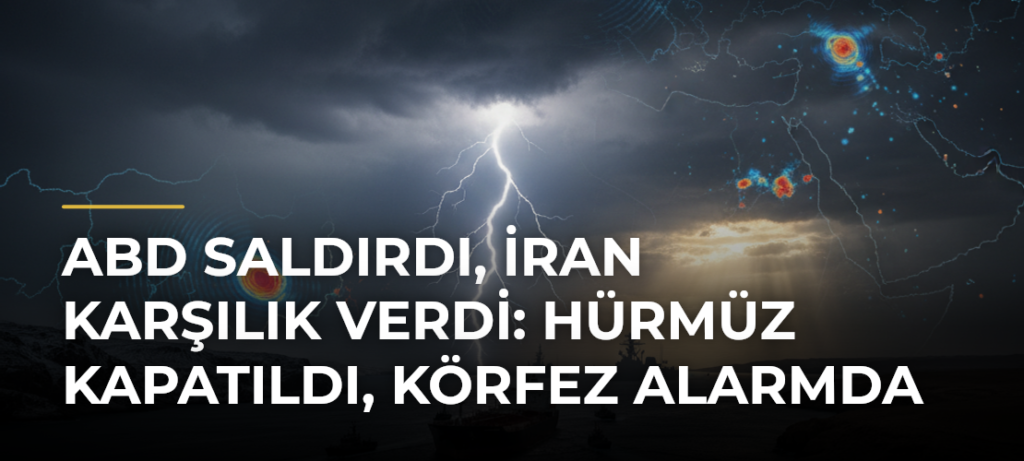 ABD saldırdı, İran karşılık verdi: Hürmüz kapatıldı, Körfez alarmda