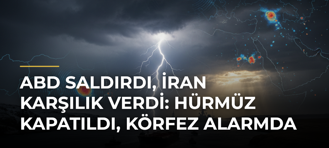 ABD saldırdı, İran karşılık verdi: Hürmüz kapatıldı, Körfez alarmda