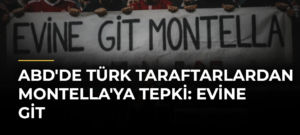 ABD’de Türk Taraftarlardan Montella’ya Tepki: Evine Git
