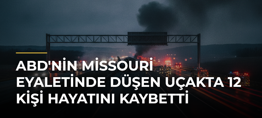 ABD'nin Missouri Eyaletinde Düşen Uçakta 12 Kişi Hayatını Kaybetti - Mirat Haber