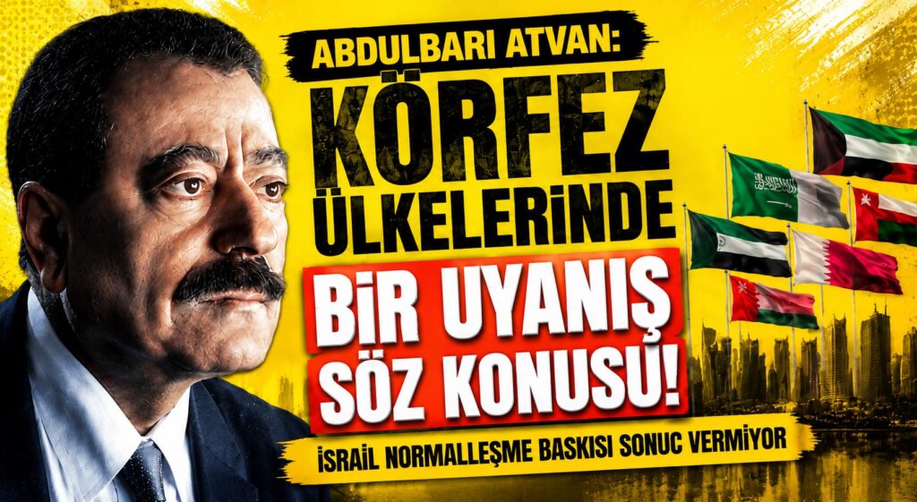 Abdulbari Atvan: Körfez Ülkelerinde Bir Uyanış Söz Konusu