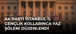 AK Parti İstanbul İl Gençlik Kollarınca Yaz Şöleni Düzenlendi