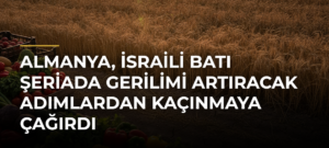 Almanya, İsraili Batı Şeriada Gerilimi Artıracak Adımlardan Kaçınmaya Çağırdı