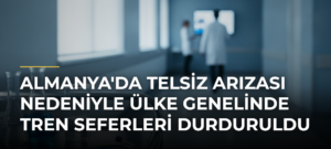 Almanya’da telsiz arızası nedeniyle ülke genelinde tren seferleri durduruldu