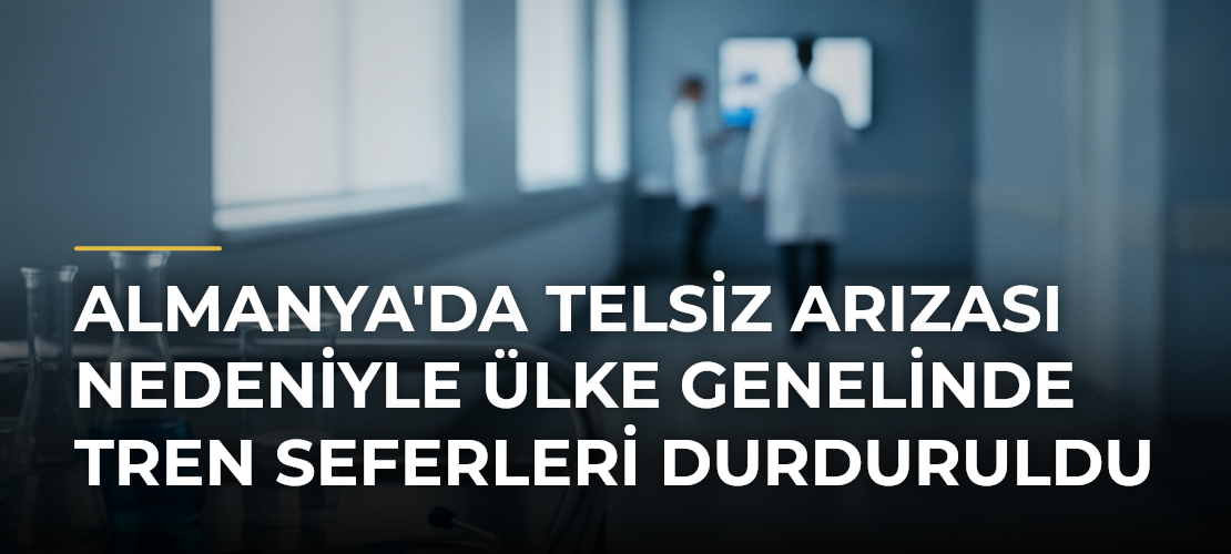Almanya'da telsiz arızası nedeniyle ülke genelinde tren seferleri durduruldu
