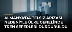 Almanya’da telsiz arızası nedeniyle ülke genelinde tren seferleri durduruldu