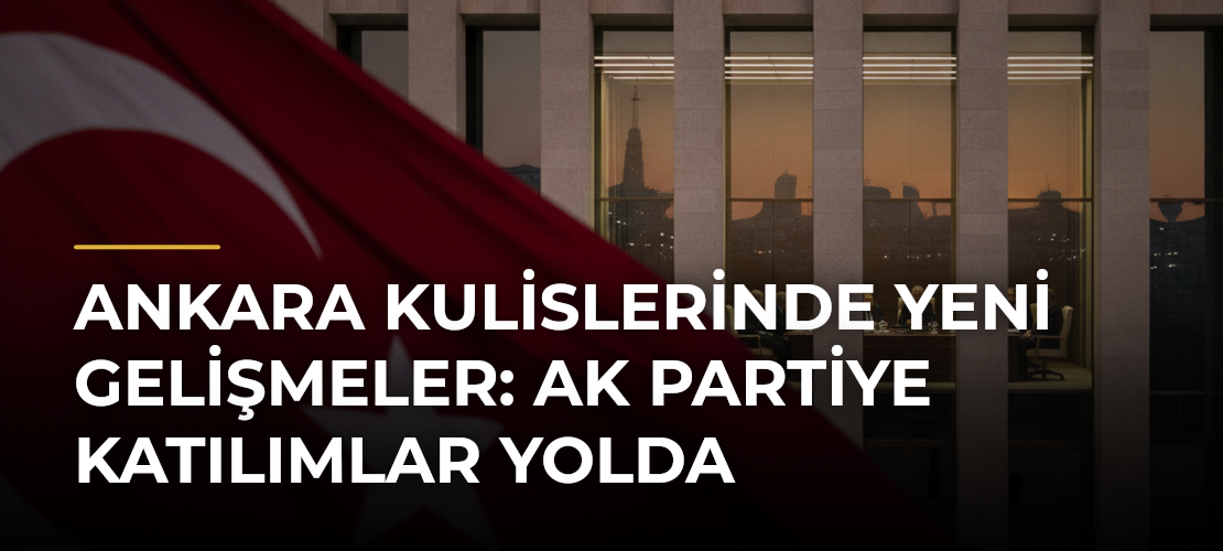 Ankara kulislerinde yeni gelişmeler: AK Partiye katılımlar yolda