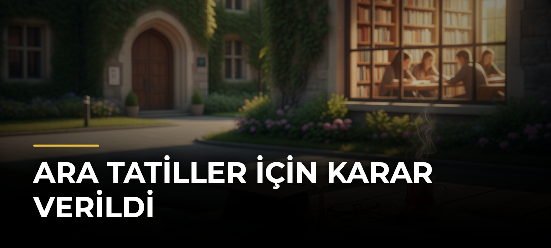Ara tatiller için karar verildi