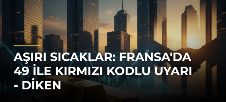 Aşırı sıcaklar: Fransa’da 49 ile kırmızı kodlu uyarı – Diken