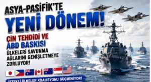 ÇİN KORKUSU ÜLKELERİ BİRLEŞTİRİYOR