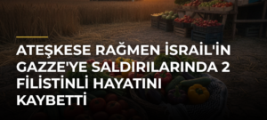 Ateşkese rağmen İsrail’in Gazze’ye saldırılarında 2 Filistinli hayatını kaybetti