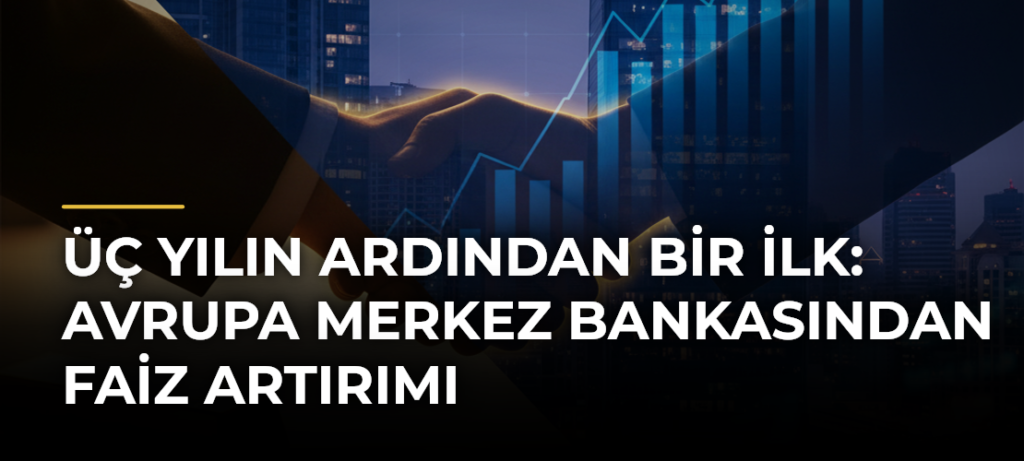 Üç yılın ardından bir ilk: Avrupa Merkez Bankasından faiz artırımı