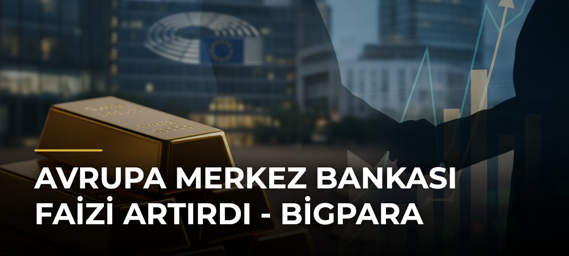 Avrupa Merkez Bankası faizi artırdı - Bigpara - Mirat Haber