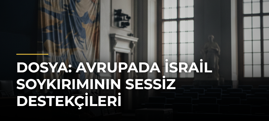 DOSYA: Avrupada İsrail Soykırımının Sessiz Destekçileri - Mirat Haber