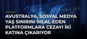 Avustralya, sosyal medya yaş sınırını ihlal eden platformlara cezayı iki katına çıkarıyor