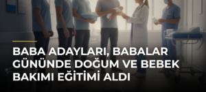 Baba adayları, Babalar Gününde doğum ve bebek bakımı eğitimi aldı