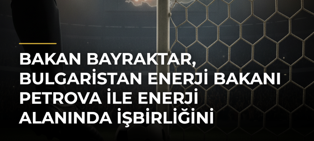 Bakan Bayraktar, Bulgaristan Enerji Bakanı Petrova ile Enerji Alanında İşbirliğini Görüştü