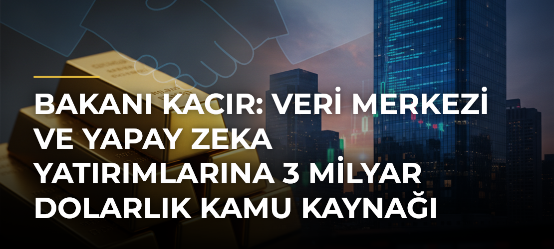 Bakanı Kacır: Veri merkezi ve yapay zeka yatırımlarına 3 milyar dolarlık kamu kaynağı sunacağız - Mirat Haber