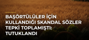 Başörtülüler için kullandığı skandal sözler tepki toplamıştı: Tutuklandı