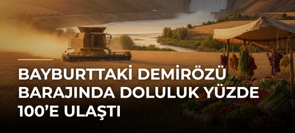 Bayburttaki Demirözü Barajında Doluluk Yüzde 100’e Ulaştı