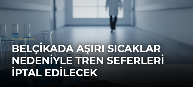 Belçikada Aşırı Sıcaklar Nedeniyle Tren Seferleri İptal Edilecek