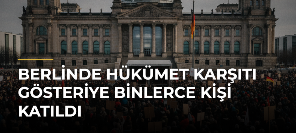 Berlinde hükümet karşıtı gösteriye binlerce kişi katıldı