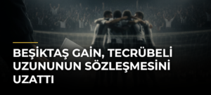 Beşiktaş GAİN, Tecrübeli Uzununun Sözleşmesini Uzattı
